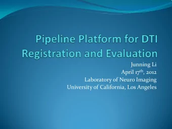 Junning Li April 17 th , 2012  Laboratory of Neuro Imaging  University of California, Los Angeles