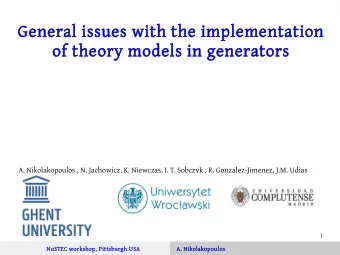 General issues with the implementation  of theory models in generators  A. Nikolakopoulos , N.