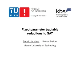 Fixed-parameter tractable  reductions to SAT  Ronald de Haan  Stefan Szeider  Vienna University of