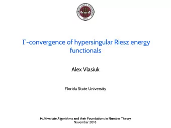 -convergence of hypersingular Riesz energy  functionals  Alex Vlasiuk  Florida State University