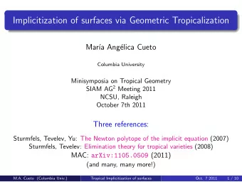 Implicitization of surfaces via Geometric Tropicalization  Mar  a Ang  elica Cueto  Columbia