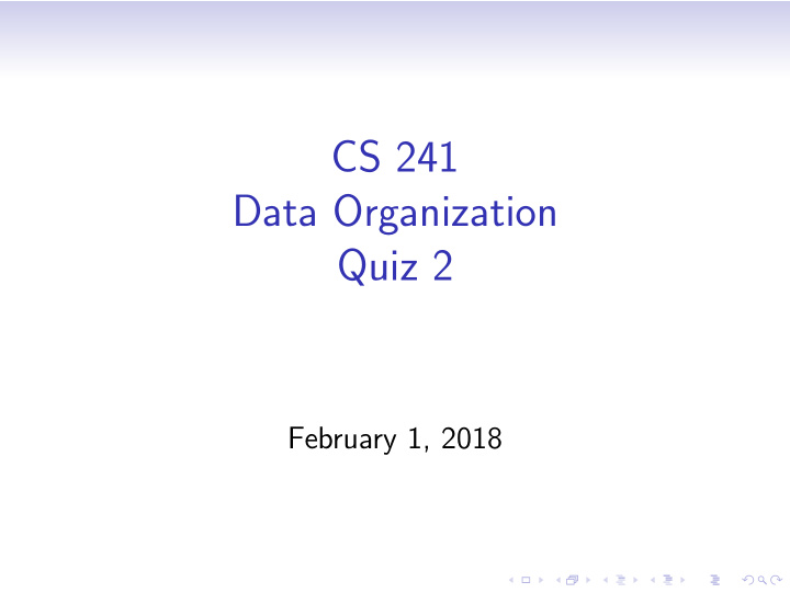 cs 241 data organization quiz 2