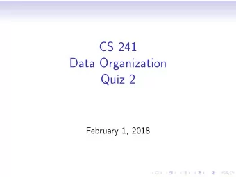 CS 241  Data Organization  Quiz 2  February 1, 2018  Question 1: Automatic variable In the C
