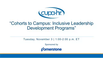 Cohorts to Campus: Inclusive Leadership  Development Programs  Tuesday, November 3 |