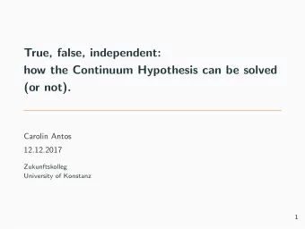 True, false, independent:  how the Continuum Hypothesis can be solved  (or not).  Carolin Antos