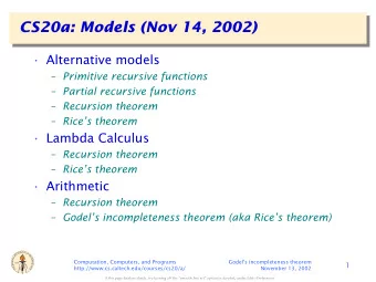 CS20a: Models (Nov 14, 2002)   Alternative models  Primitive recursive functions  Partial