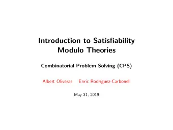 Introduction to Satisfiability  Modulo Theories  Combinatorial Problem Solving (CPS)  Albert