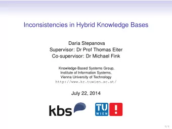 Inconsistencies in Hybrid Knowledge Bases  Daria Stepanova  Supervisor: Dr Prof Thomas Eiter