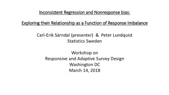Statistics Sweden  Workshop on  Responsive and Adaptive Survey Design  Washington DC  March 14,