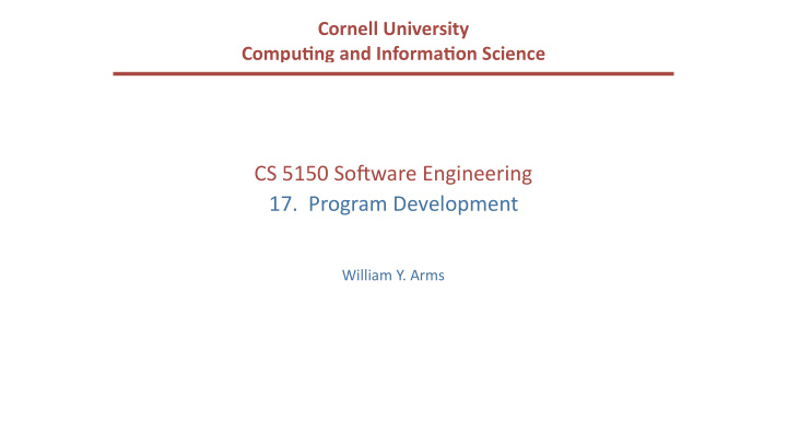 cs 5150 so ware engineering 17 program development