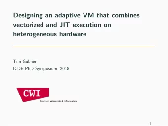 Designing an adaptive VM that combines  vectorized and JIT execution on  heterogeneous hardware