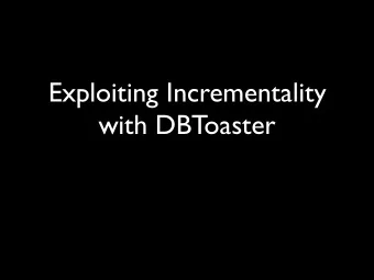 Exploiting Incrementality  with DBToaster  Monitoring Programs  Network Monitoring  Server Status