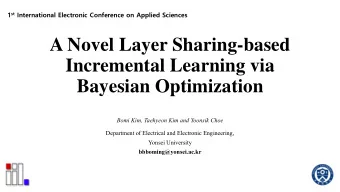 A Novel Layer Sharing-based  Incremental Learning via  Bayesian Optimization  Bomi Kim, Taehyeon