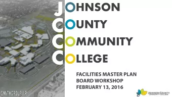 C  UNTY  C  MMUNITY  C  LLEGE  FACILITIES MASTER PLAN  BOARD WORKSHOP  FEBRUARY 13, 2016  PLAN