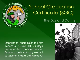 Teachers : 5 June 2017 ( 2 days  before end of Truncated lesson) Submit in both soft copy  email