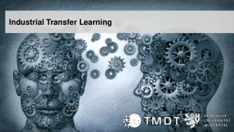 Industrial Transfer Learning  Introduction to Industrial Transfer Learning  Industrial Transfer