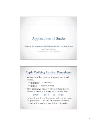 Applications of Stacks Based on the notes from David Fernandez-Baca and Steve Kautz  Bryn Mawr
