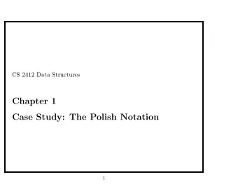 Chapter 1  Case Study: The Polish Notation  1  The problem:   x =  b + b 2  4 ac 2 a C