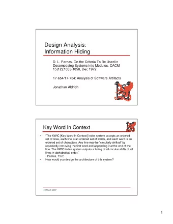 Design Analysis:  Information Hiding  D. L. Parnas. On the Criteria To Be Used in  Decomposing