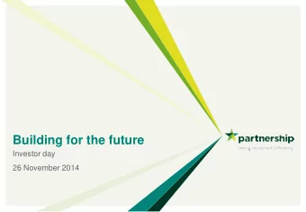 Building for the future  Investor day  26 November 2014  Agenda  1  1 Introduction  Steve Groves |