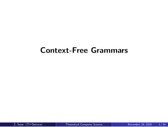 Context-Free Grammars  Z. Sawa (TU Ostrava)  Theoretical Computer Science  November 18, 2020  1 /