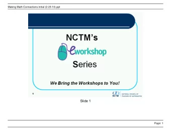 Slide 1  Page: 1  Making Math Connections initial (2-23-10).ppt  Making Mathematical Connections in