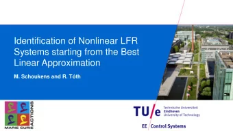 Identification of Nonlinear LFR  Systems starting from the Best  Linear Approximation  M. Schoukens
