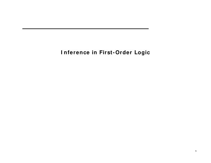 i nference in first order logic i f i fi t o d l i