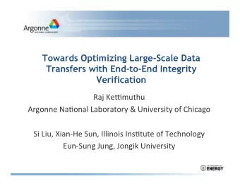 Towards Optimizing Large-Scale Data  Transfers with End-to-End Integrity  Verification  Raj