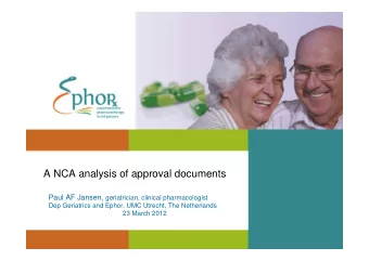 A NCA analysis of approval documents Paul AF Jansen, geriatrician, clinical pharmacologist  Dep