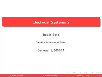 Electrical Systems 2  Basilio Bona  DAUIN  Politecnico di Torino  Semester 1, 2016-17  B. Bona