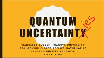 QUANTUM  UNCERTAINTY  F R A N C E S C O  B U S C E M I  ( N A G OYA  U N I V E R S I T Y )  C O L L