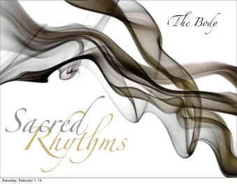 Sacred Rhy t ms  Saturday, February 1, 14  Physicality &amp; Spirituality  Gnosticism  a 1st