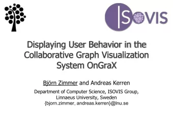 Collaborative Graph Visualization  System OnGraX  Bjrn Zimmer and Andreas Kerren  Department of