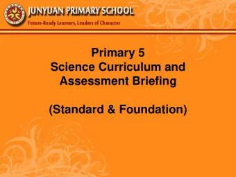 Science Curriculum and  Assessment Briefing  (Standard &amp; Foundation)  Content  A.  Coverage of