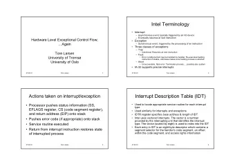 Intel Terminology   Interrupt   Asynchronous event, typically triggered by an I/O device