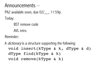 Announcements   PA2 available soon, due 02/__, 11:59p.  Today:  BST remove code  AVL intro
