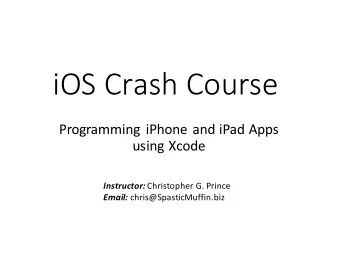 iOS Crash Course  Programming iPhone and iPad Apps  using Xcode Instructor: Christopher G. Prince
