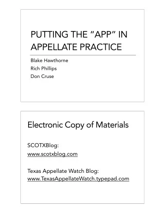 PUTTING THE APP IN  APPELLATE PRACTICE  Blake Hawthorne  Rich Phillips  Don Cruse  Electronic
