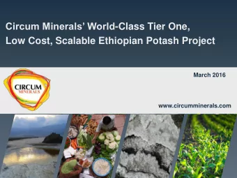 Circum Minerals World -Class Tier One, Low Cost, Scalable Ethiopian Potash Project  March 2016