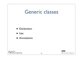 Generic classes  Declaration  Use  Annotations  54  Generic classes  Declaration  add