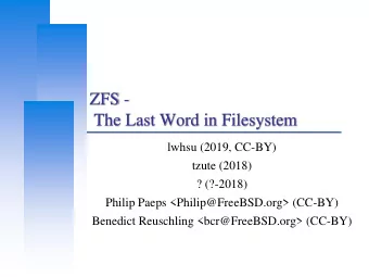 The Last Word in Filesystem  lwhsu (2019, CC-BY)  tzute (2018)  ? (?-2018)  Philip Paeps