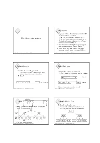 Tree-Structured Indexes  &lt; k , list of rids of data records with search key k &gt;  Choice