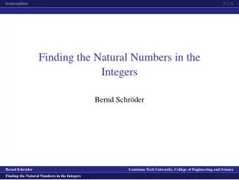 Finding the Natural Numbers in the  Integers  Bernd Schr  oder  logo1  Bernd Schr  oder
