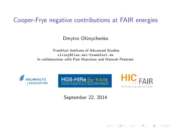 Cooper-Frye negative contributions at FAIR energies  Dmytro Oliinychenko  Frankfurt Institute of