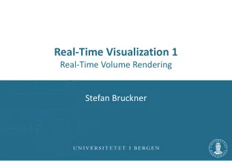 Real-Time Visualization 1  Real-Time Volume Rendering  Stefan Bruckner  Introduction