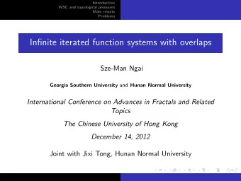 Infinite iterated function systems with overlaps  Sze-Man Ngai Georgia Southern University and