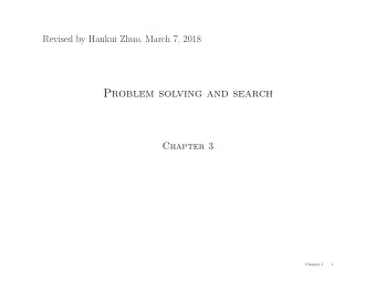 Problem solving and search  Chapter 3  Chapter 3  1  Outline  Problem-solving agents  Problem