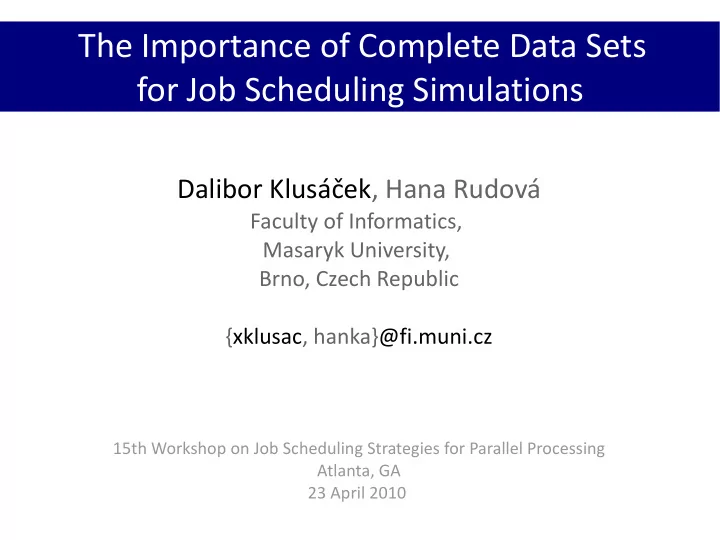 the importance of complete data sets for job scheduling