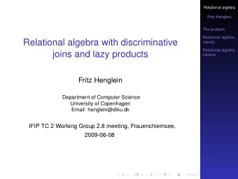 Relational algebra with discriminative  naively  Relational algebra,  joins and lazy products